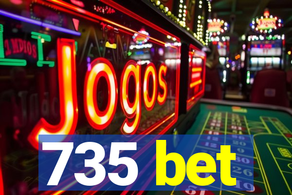 735 bet